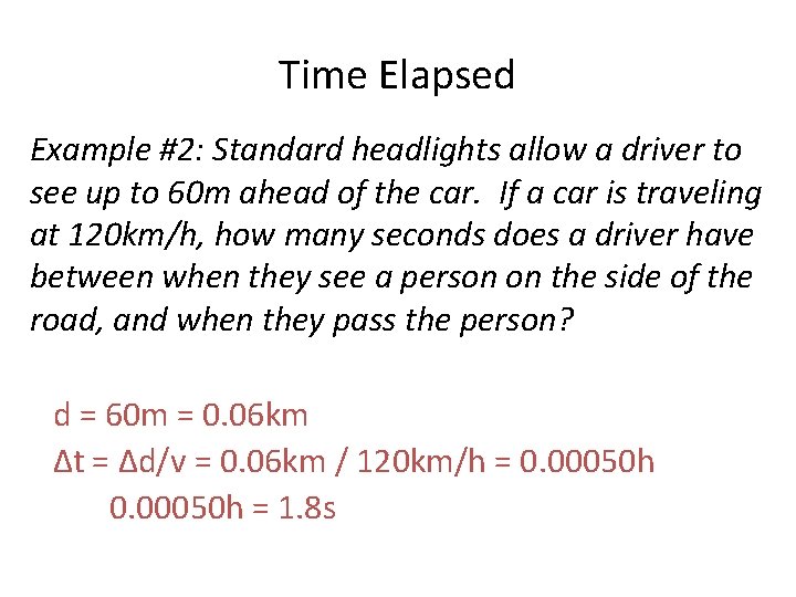 Time Elapsed Example #2: Standard headlights allow a driver to see up to 60