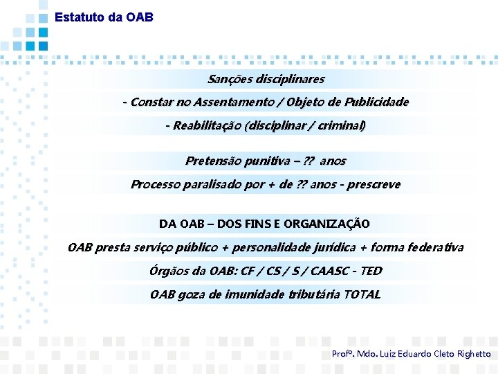 Estatuto da OAB Sanções disciplinares - Constar no Assentamento / Objeto de Publicidade -