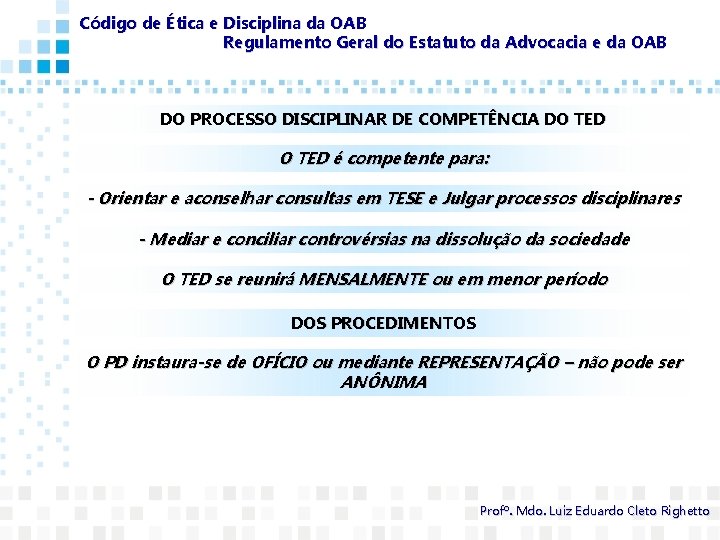 Código de Ética e Disciplina da OAB Regulamento Geral do Estatuto da Advocacia e