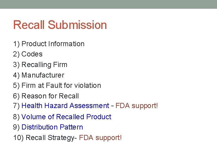 Recall Submission 1) Product Information 2) Codes 3) Recalling Firm 4) Manufacturer 5) Firm