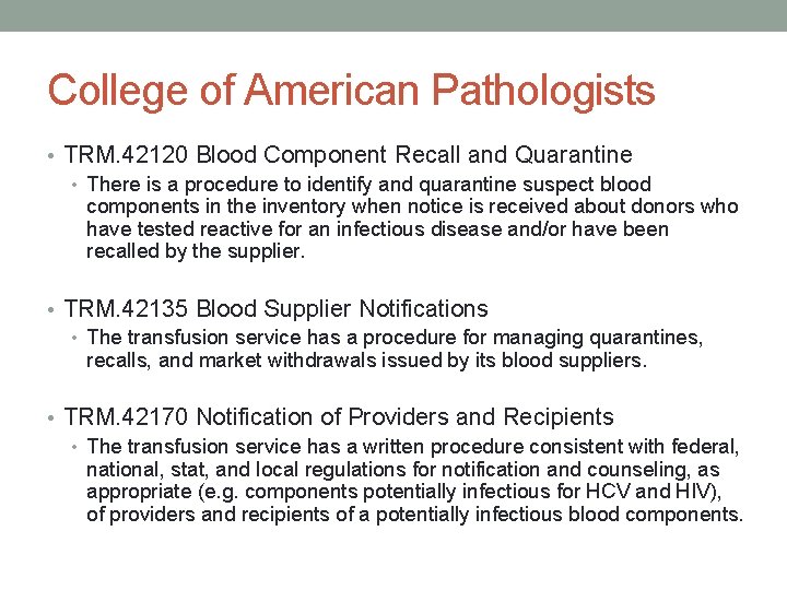 College of American Pathologists • TRM. 42120 Blood Component Recall and Quarantine • There