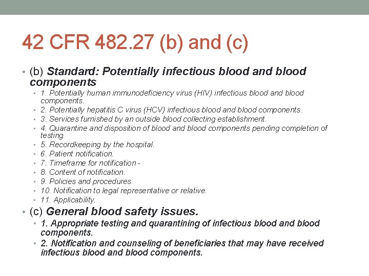 42 CFR 482. 27 (b) and (c) • (b) Standard: Potentially infectious blood and