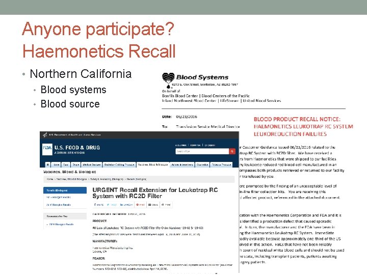 Anyone participate? Haemonetics Recall • Northern California • Blood systems • Blood source 