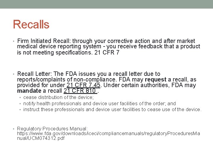 Recalls • Firm Initiated Recall: through your corrective action and after market medical device