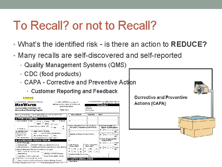 To Recall? or not to Recall? • What’s the identified risk – is there