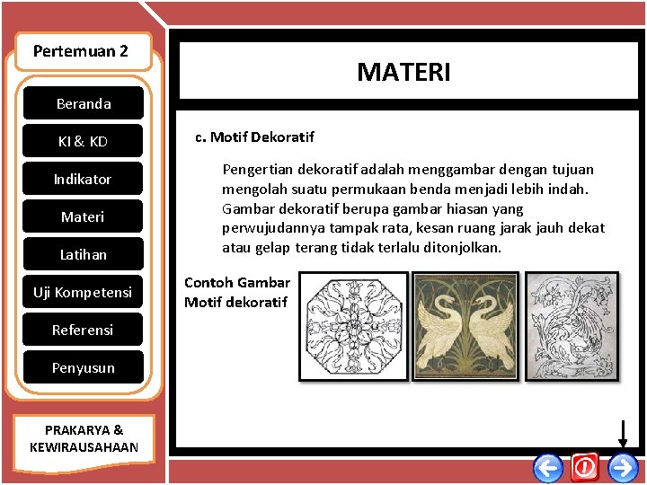 Pertemuan 2 MATERI Beranda KI & KD Indikator Materi Latihan Uji Kompetensi c. Motif