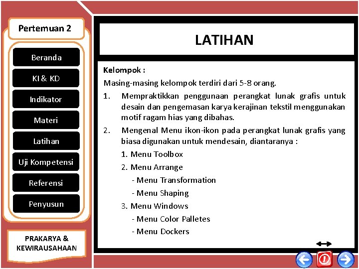 Pertemuan 2 LATIHAN Beranda KI & KD Indikator Materi Latihan Uji Kompetensi Referensi Penyusun