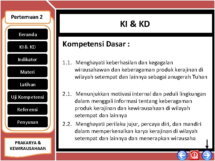 Pertemuan 2 KI & KD Beranda KI & KD Indikator Materi Kompetensi Dasar :