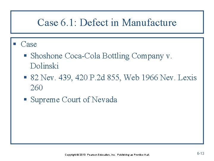 Case 6. 1: Defect in Manufacture § Case § Shoshone Coca-Cola Bottling Company v.