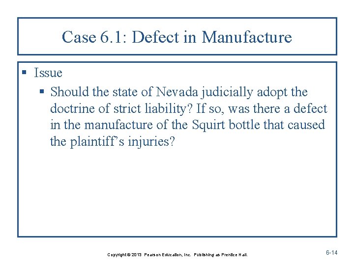 Case 6. 1: Defect in Manufacture § Issue § Should the state of Nevada