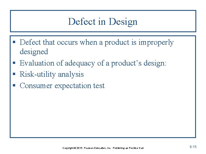 Defect in Design § Defect that occurs when a product is improperly designed §