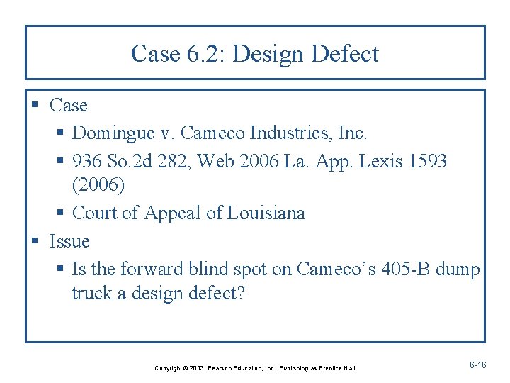 Case 6. 2: Design Defect § Case § Domingue v. Cameco Industries, Inc. §