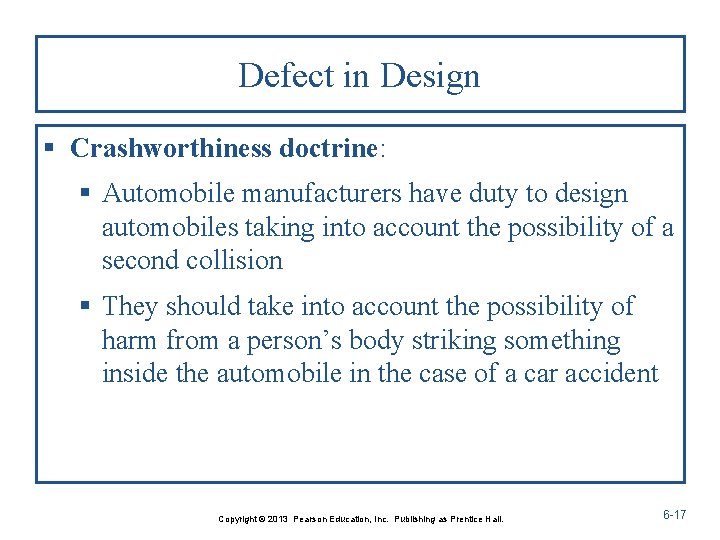 Defect in Design § Crashworthiness doctrine: § Automobile manufacturers have duty to design automobiles