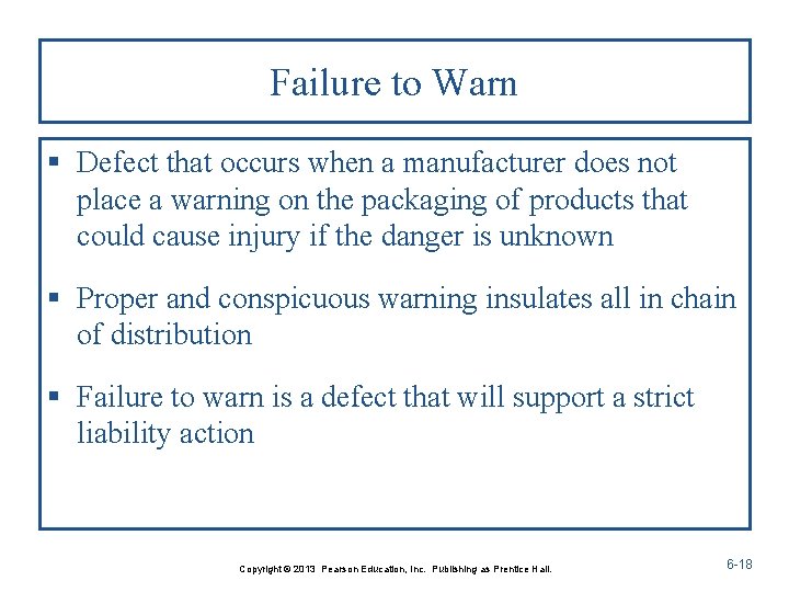 Failure to Warn § Defect that occurs when a manufacturer does not place a