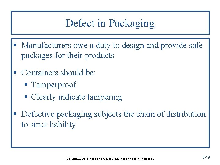 Defect in Packaging § Manufacturers owe a duty to design and provide safe packages