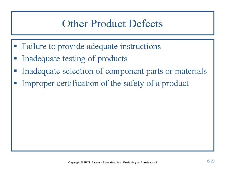 Other Product Defects § § Failure to provide adequate instructions Inadequate testing of products