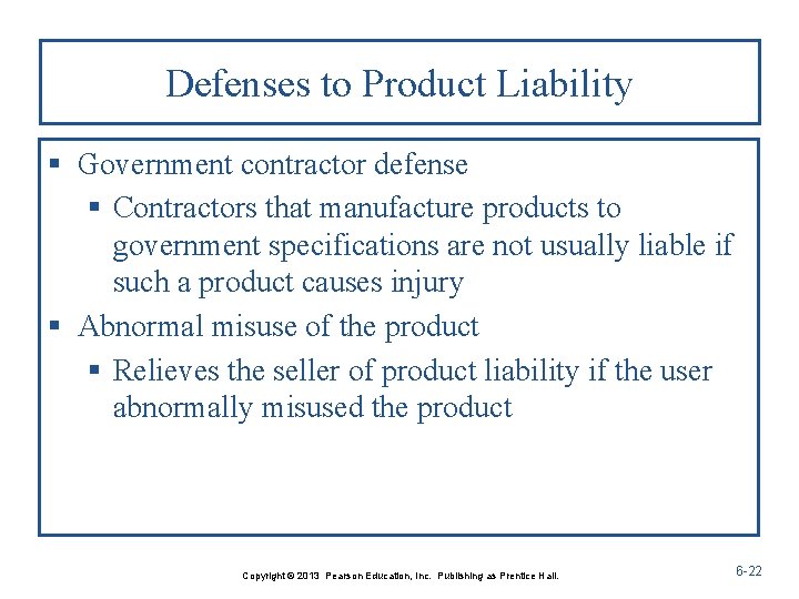 Defenses to Product Liability § Government contractor defense § Contractors that manufacture products to