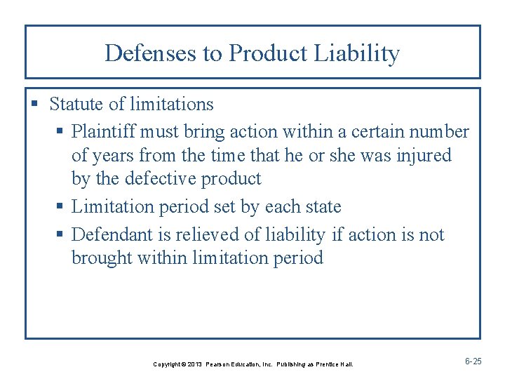 Defenses to Product Liability § Statute of limitations § Plaintiff must bring action within