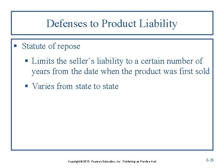 Defenses to Product Liability § Statute of repose § Limits the seller’s liability to