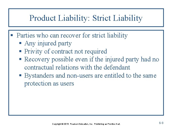 Product Liability: Strict Liability § Parties who can recover for strict liability § Any