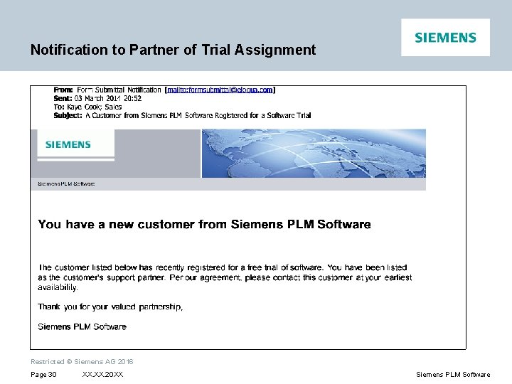 Notification to Partner of Trial Assignment Restricted © Siemens AG 2016 Page 30 XX.