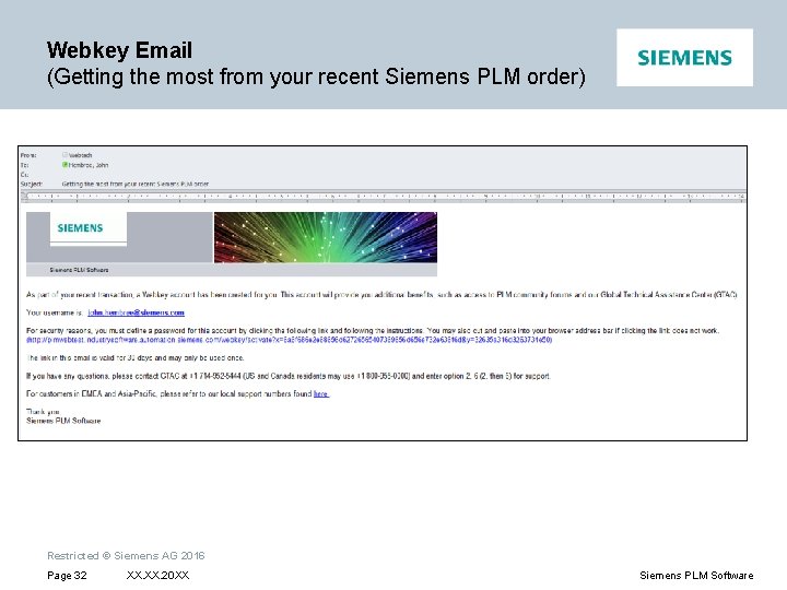 Webkey Email (Getting the most from your recent Siemens PLM order) Restricted © Siemens