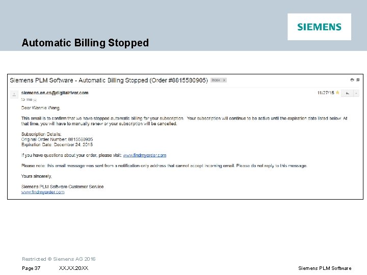 Automatic Billing Stopped Restricted © Siemens AG 2016 Page 37 XX. 20 XX Siemens