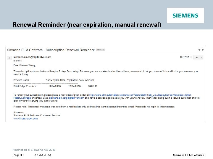 Renewal Reminder (near expiration, manual renewal) Restricted © Siemens AG 2016 Page 38 XX.