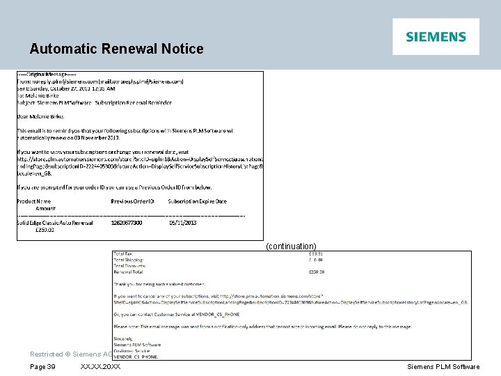 Automatic Renewal Notice (continuation) Restricted © Siemens AG 2016 Page 39 XX. 20 XX