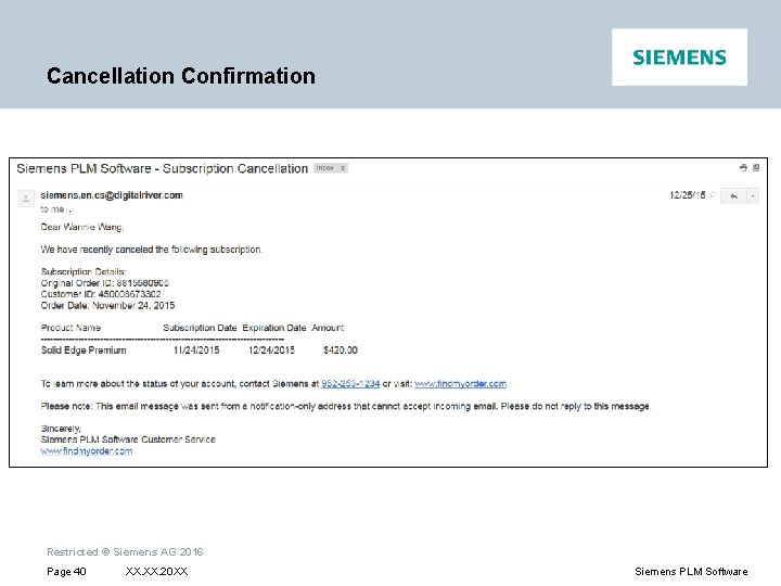 Cancellation Confirmation Restricted © Siemens AG 2016 Page 40 XX. 20 XX Siemens PLM