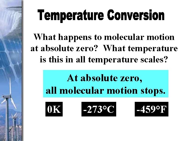 What happens to molecular motion at absolute zero? What temperature is this in all