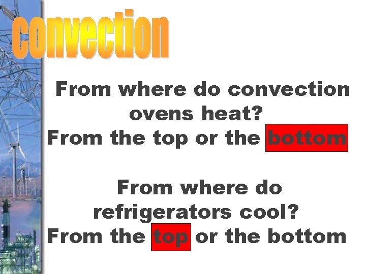 From where do convection ovens heat? From the top or the bottom? From where