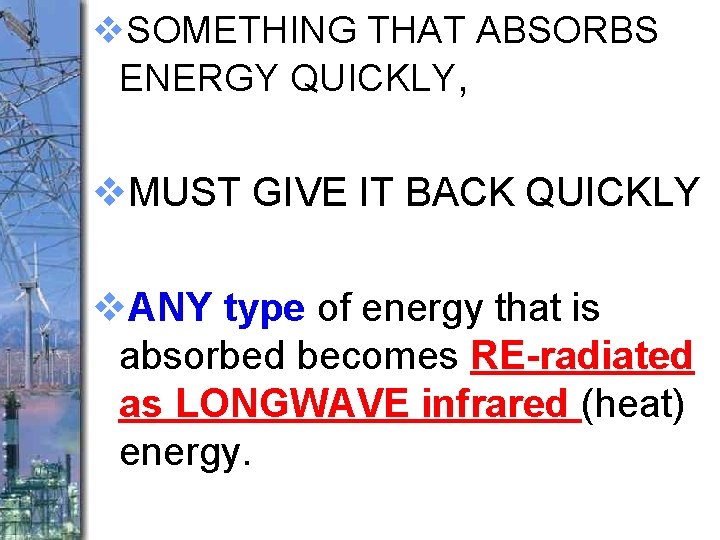 v. SOMETHING THAT ABSORBS ENERGY QUICKLY, v. MUST GIVE IT BACK QUICKLY v. ANY