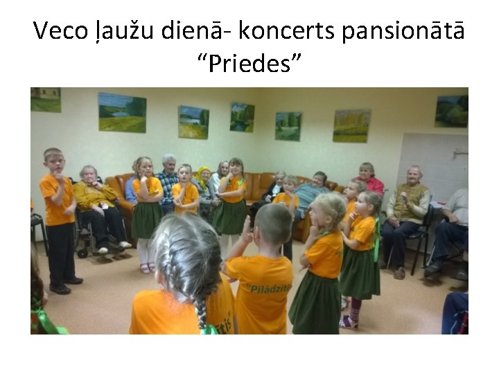 Veco ļaužu dienā- koncerts pansionātā “Priedes” 