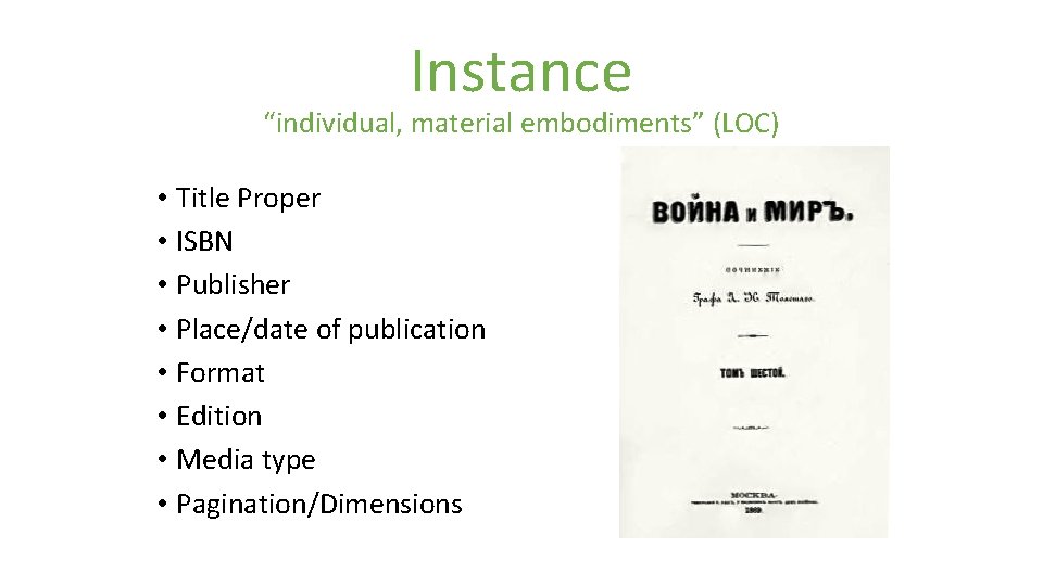 Instance “individual, material embodiments” (LOC) • Title Proper • ISBN • Publisher • Place/date