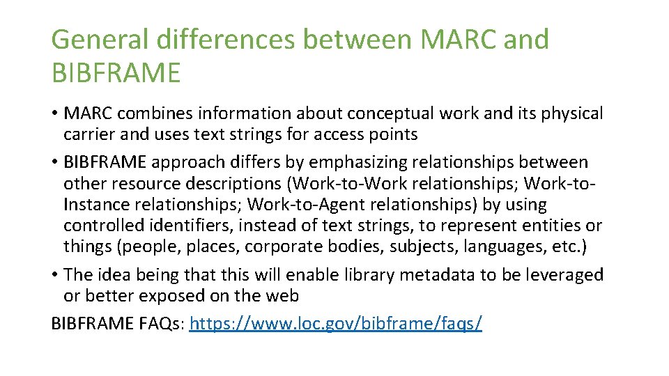 General differences between MARC and BIBFRAME • MARC combines information about conceptual work and