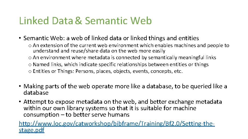 Linked Data & Semantic Web • Semantic Web: a web of linked data or