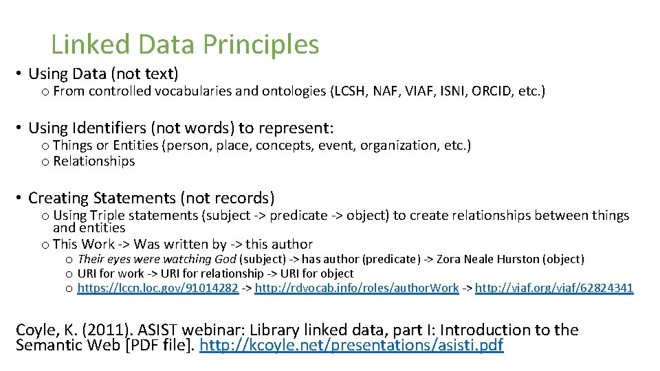 Linked Data Principles • Using Data (not text) o From controlled vocabularies and ontologies