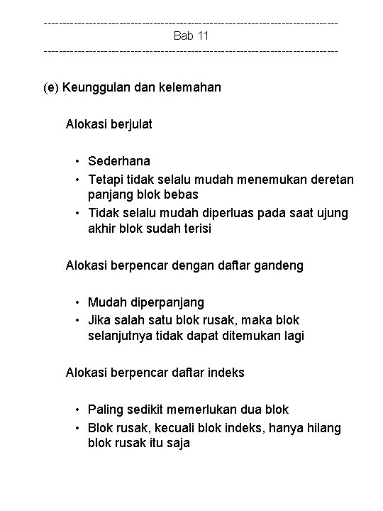 ---------------------------------------Bab 11 --------------------------------------- (e) Keunggulan dan kelemahan Alokasi berjulat • Sederhana • Tetapi tidak