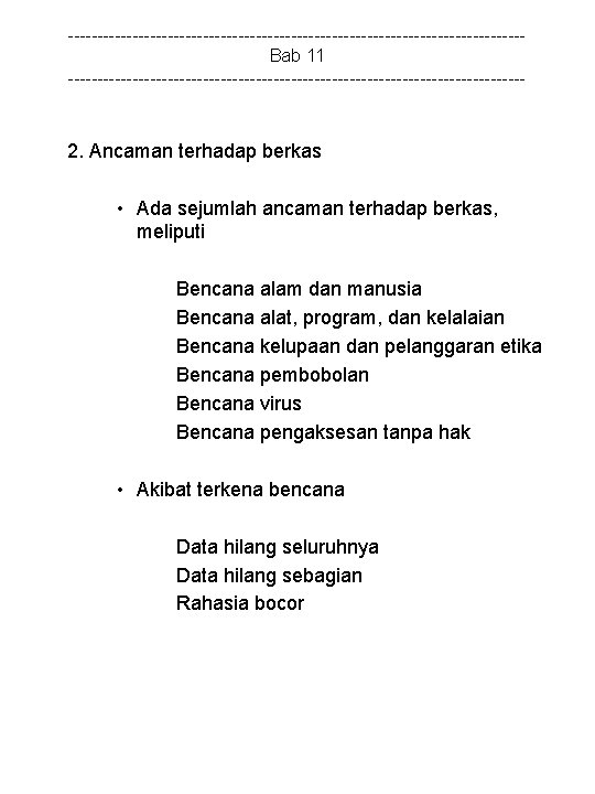 ---------------------------------------Bab 11 --------------------------------------- 2. Ancaman terhadap berkas • Ada sejumlah ancaman terhadap berkas, meliputi