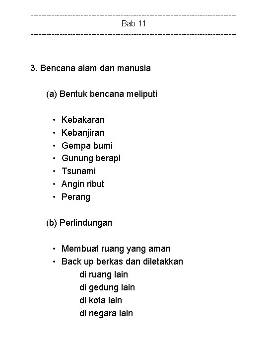 ---------------------------------------Bab 11 --------------------------------------- 3. Bencana alam dan manusia (a) Bentuk bencana meliputi • •