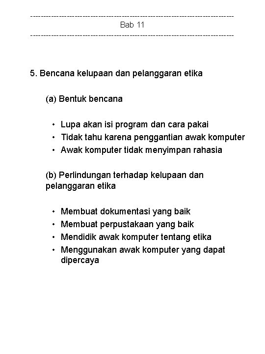 ---------------------------------------Bab 11 --------------------------------------- 5. Bencana kelupaan dan pelanggaran etika (a) Bentuk bencana • Lupa