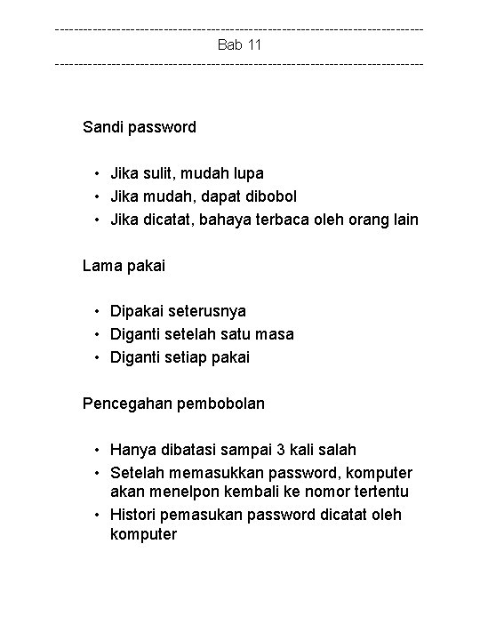 ---------------------------------------Bab 11 --------------------------------------- Sandi password • Jika sulit, mudah lupa • Jika mudah, dapat