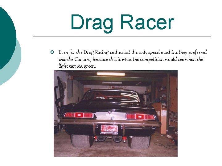 Drag Racer ¡ Even for the Drag Racing enthusiast the only speed machine they