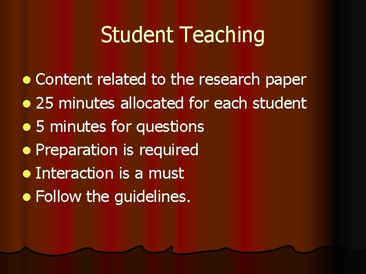 Student Teaching l Content related to the research paper l 25 minutes allocated for