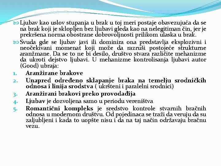  Ljubav kao uslov stupanja u brak u toj meri postaje obavezujuća da se