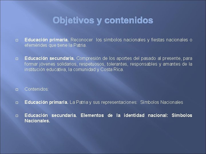 Objetivos y contenidos Educación primaria. Reconocer los símbolos nacionales y fiestas nacionales o efemérides