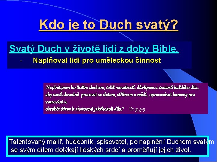 Kdo je to Duch svatý? Svatý Duch v životě lidí z doby Bible. -