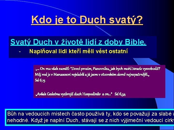 Kdo je to Duch svatý? Svatý Duch v životě lidí z doby Bible. -