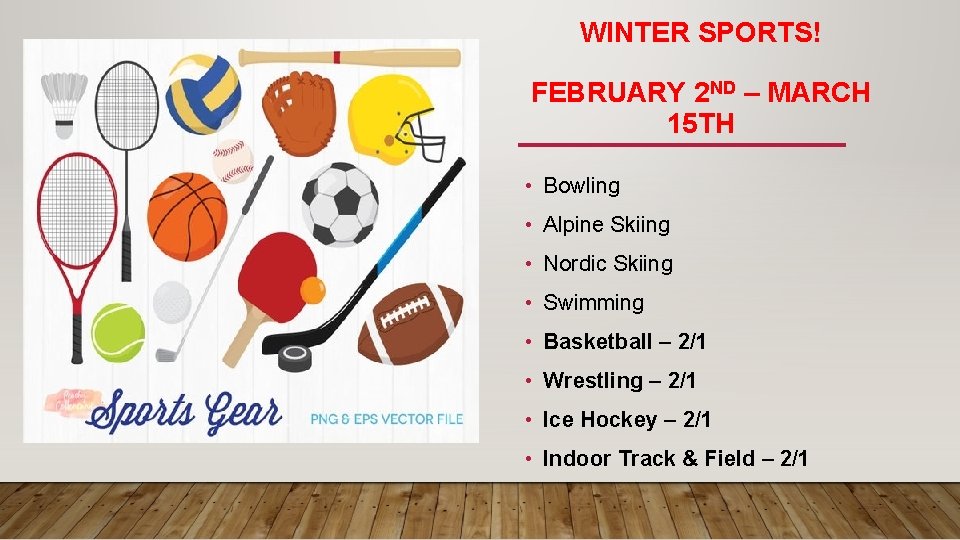 WINTER SPORTS! FEBRUARY 2 ND – MARCH 15 TH • Bowling • Alpine Skiing